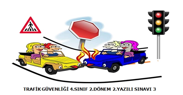 4.Sınıf Trafik Güvenliği 2. Dönem 2.Yazılı Sınavı (3)