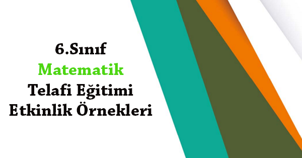 6.Sınıf Matematik Telafi Eğitimi Etkinlik Örnekleri