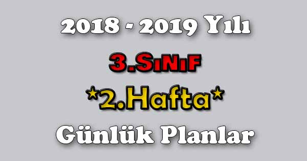 2018 - 2019 Yılı 3.Sınıf Tüm Dersler Günlük Plan - 2.Hafta