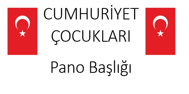 Cumhuriyet Bayramı Pano Başlığı