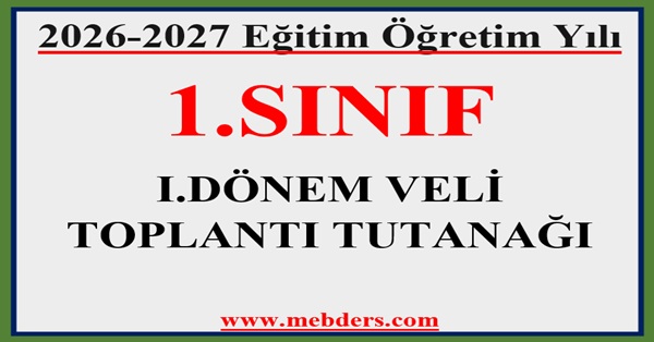 2026-2027 Eğitim Öğretim Yılı 1.Sınıflar 1.Dönem Veli Toplantı Tutanağı