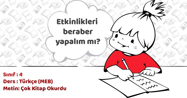 4.Sınıf Türkçe Çok Kitap Okurdu Metni Etkinlik Cevapları