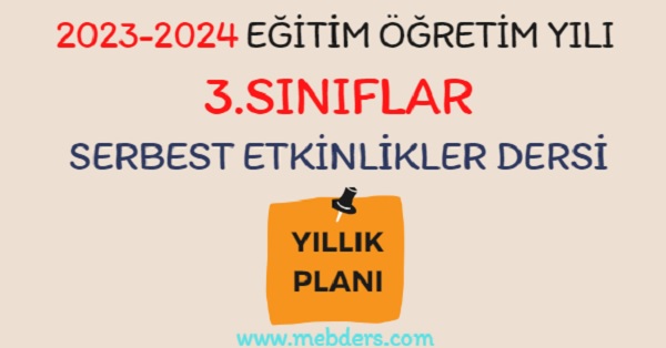 2023-2024 Eğitim Öğretim Yılı 3. Sınıf Serbest Etkinlikler Dersi Yıllık