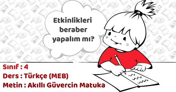 4.Sınıf Türkçe Akıllı Güvercin Matuka Metni Etkinlik Cevapları