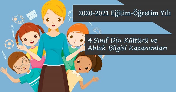 2020-2021 Yılı 4.Sınıf Din Kültürü ve Ahlak Bilgisi Kazanımları ve Açıklamaları