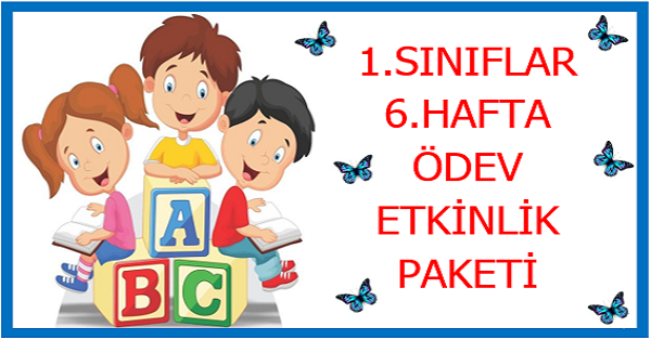 2026-2027 Yılı 1. Sınıf 6. Hafta Ödev, Etkinlik Paketi