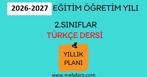 2026-2027 Eğitim Öğretim Yılı 2. Sınıf Türkçe Dersi Yıllık Planı