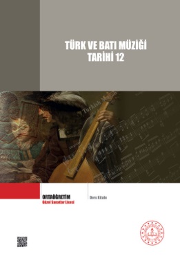 Güzel Sanatlar Lisesi 12.Sınıf Türk ve Batı Müziği Tarihi Ders Kitabı pdf indir