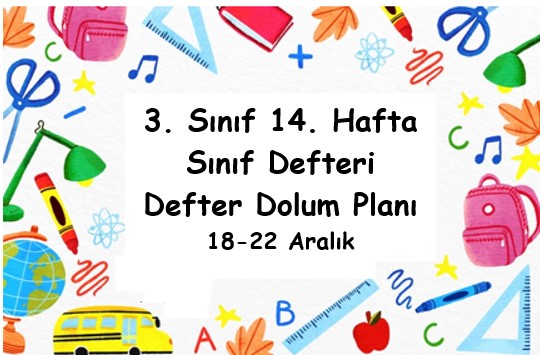 2023-2024 Eğitim Öğretim Yılı 3. Sınıf 14. Hafta (18-22 Aralık ) Defter Dolum Planı (Türkçe Sonuç Yay.)