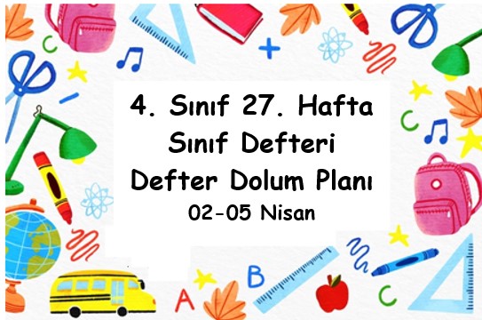 2023-2024 Eğitim Öğretim Yılı 4. Sınıf 27. Hafta (02-05 Nisan ) Defter Dolum Planı (Türkçe Koza)