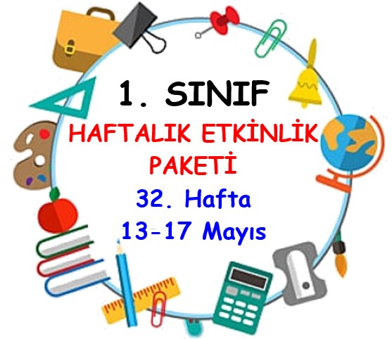 1. Sınıf 32. Hafta Etkinlik Paketi (13 - 17 Mayıs)