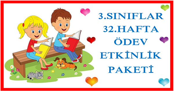 2025-2026 Yılı 3.Sınıf 32.Hafta Ödev, Etkinlik Paketi