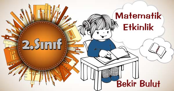 2.Sınıf Matematik Toplama ve Çıkarma İşlemi Gerektiren Problemler Kazanım Testi