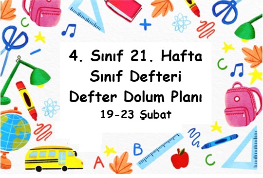 2023-2024 Eğitim Öğretim Yılı 4. Sınıf 21. Hafta (19-23 Şubat ) Defter Dolum Planı (Türkçe MEB)