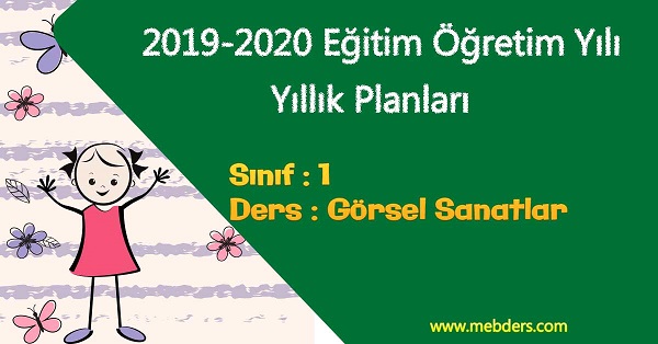 2019 - 2020 Yılı 1.Sınıf Görsel Sanatlar Yıllık Planı ve Kazanım İşleme Listesi