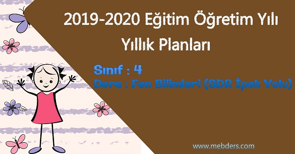 2019 - 2020 Yılı 4.Sınıf Fen Bilimleri Yıllık Planı (SDR İpek Yolu)