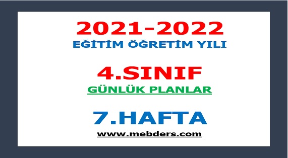 2021-2022 Eğitim Öğretim Yılı 4.Sınıf-7.Hafta Günlük Planları