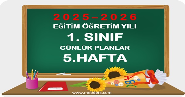 2025-2026 Eğitim Öğretim Yılı 1.Sınıf Günlük Planları 5.Hafta