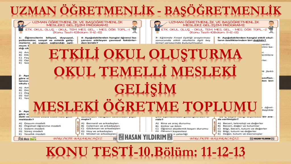 Etkili Okul Oluşturma - Okul Temelli Mesleki Gelişim - Mesleki Öğrenme Toplumu (Konu Testi-10. Bölüm: 11-12-13)