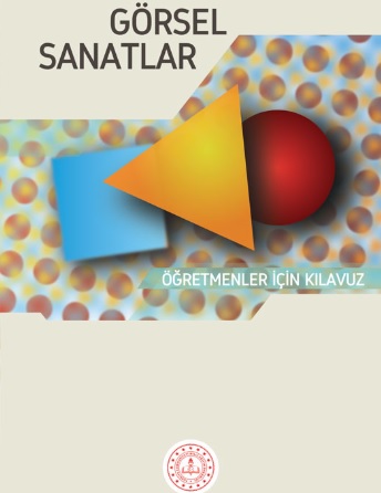 2020-2021 Yılı 7.Sınıf Görsel Sanatlar Öğretmenler İçin Kılavuz Kitap pdf indir