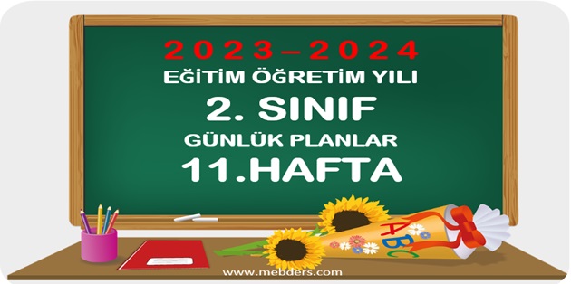 2023-2024 Eğitim Öğretim Yılı 2.Sınıf Günlük Planları 11.Hafta