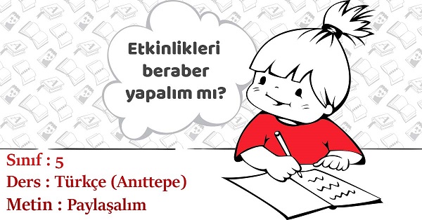 5.Sınıf Türkçe Paylaşalım Metni Etkinlik Cevapları (Anıttepe)