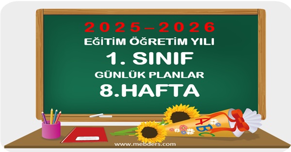 2025-2026 Eğitim Öğretim Yılı 1.Sınıf Günlük Planları 8.Hafta