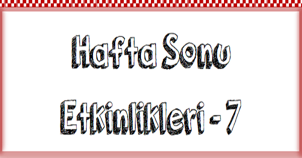 1.Sınıf Hafta Sonu Etkinlikleri (3-7 Nisan)