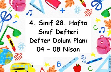 4. Sınıf Defter Dolum Planı ( 28. Hafta /04 - 08 Nisan ) ( Türkçe Özgün Yayınları )