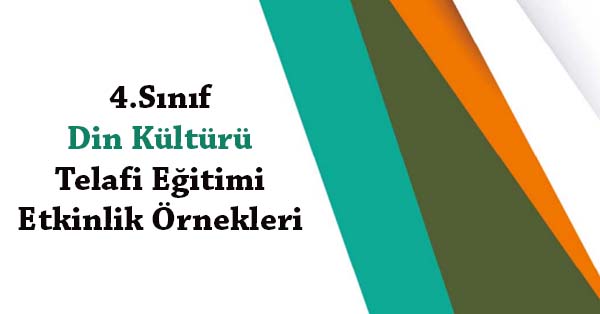 4.Sınıf Din Kültürü ve Ahlak Bilgisi Telafi Eğitimi Etkinlik Örnekleri