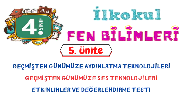 4.Sınıf Fen Bilimleri Aydınlatma ve Ses Teknolojileri Ünitesi Etkinlik ve Değerlendirme Testi