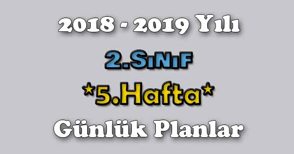 2018 - 2019 Yılı 2.Sınıf Tüm Dersler Günlük Plan - 5.Hafta