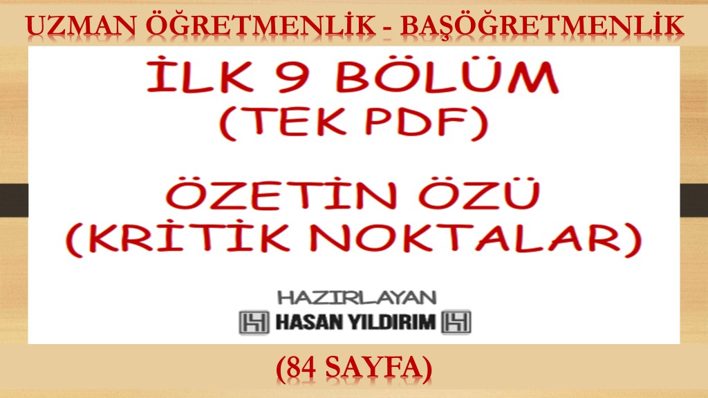 Uzman Öğretmenlik ve Başöğretmenlik Özetin Özü(Kritik Noktalar) - İlk 9 Bölüm (Tek PDF)