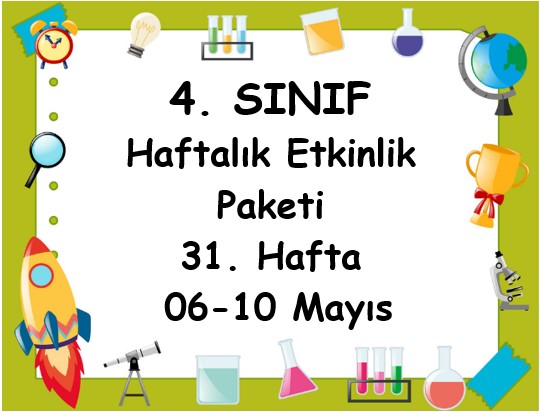 4. Sınıf 31. Hafta Etkinlik Paketi (06 - 10 Mayıs)