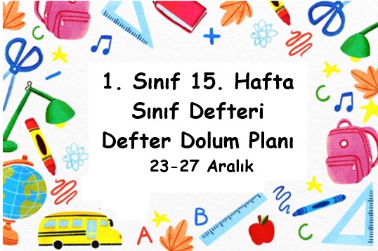 2024-2025 Eğitim Öğretim Yılı 1. Sınıf 15. Hafta (23- 27 Aralık ) Defter Dolum Planı (Türkçe MEB)