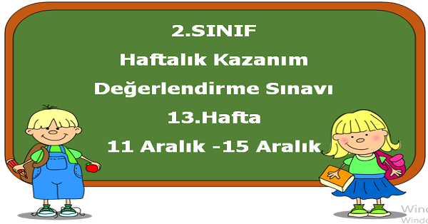 2.Sınıf Haftalık Kazanım Değerlendirme Testi 13.Hafta (11-15 Aralık)