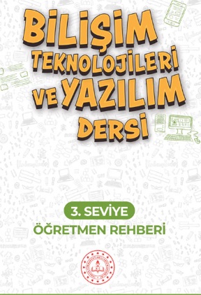 2020-2021 Yılı 3.Sınıf Bilişim Teknolojileri ve Yazılım Dersi (3.Seviye Öğretmen Rehberi) pdf indir