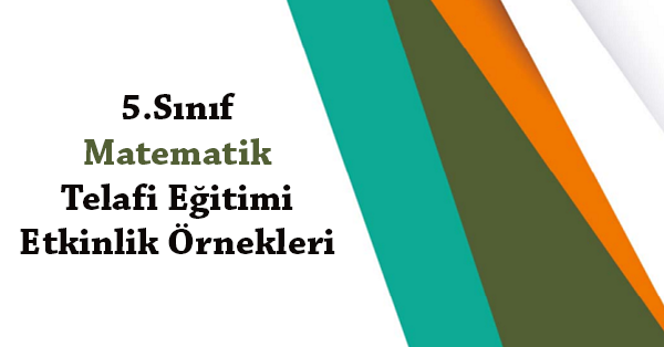 5.Sınıf Matematik Telafi Eğitimi Etkinlik Örnekleri