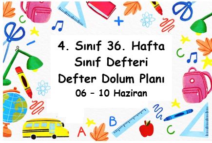 4. Sınıf Defter Dolum Planı ( 36. Hafta /06-10 Haziran ) ( Türkçe Özgün Yayınları )