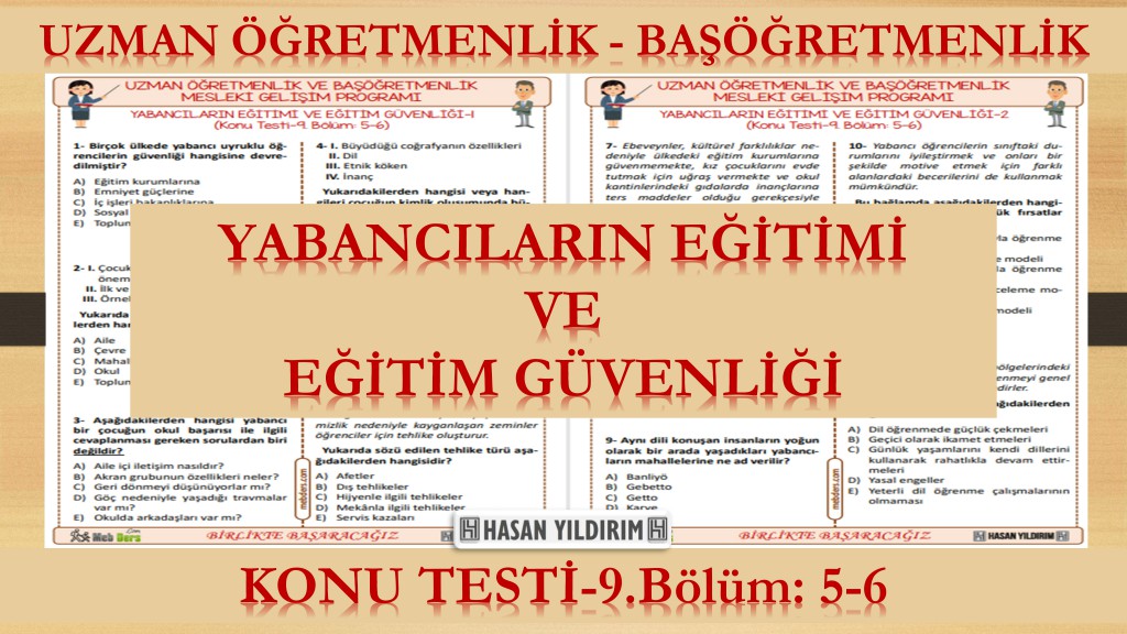 Yabancıların Eğitimi ve Eğitim Güvenliği (Konu Testi-9.Bölüm: 5-6)