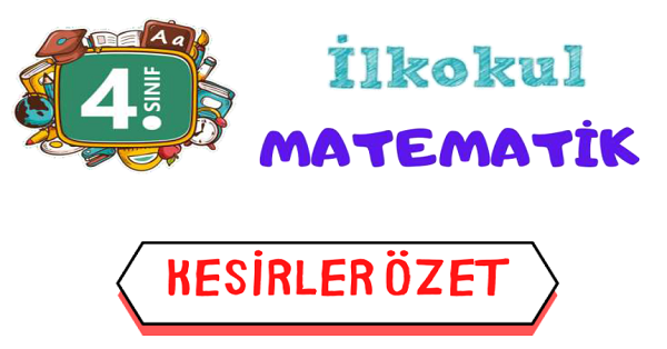 4.Sınıf Matematik Kesirler Konu Özeti