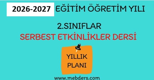 2026-2027 Eğitim Öğretim Yılı 2. Sınıf Serbest Etkinlikler Dersi Yıllık Planı