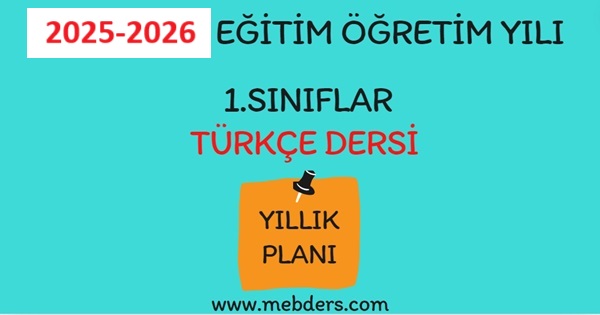 2025-2026 Eğitim Öğretim Yılı 1. Sınıf Türkçe Dersi Yıllık Planı