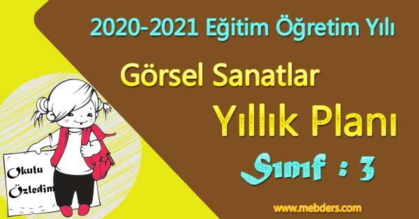 2020 - 2021 Yılı 3.Sınıf Görsel Sanatlar Yıllık Planı