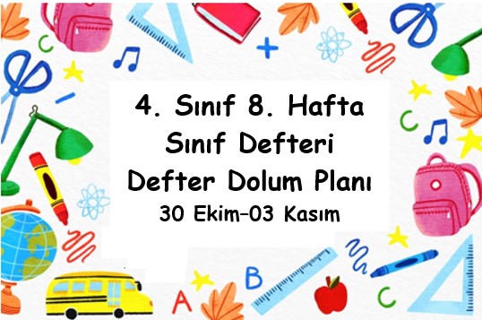 2023-2024 Eğitim Öğretim Yılı 4. Sınıf 8. Hafta (30  Ekim - 03 Kasım ) Defter Dolum Planı (Türkçe Koza)