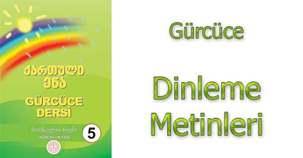 5.Sınıf Gürcüce Dinleme Metinleri - Tüm Ses Dosyaları mp3