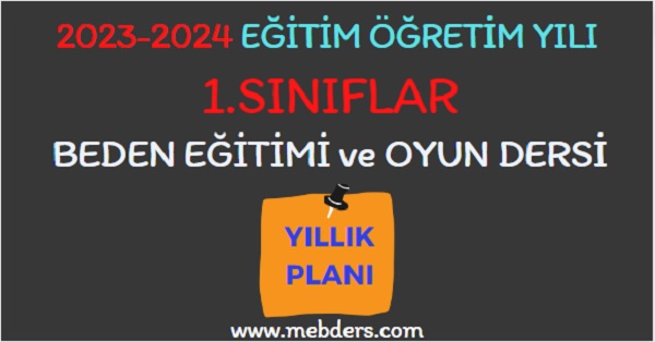 2023-2024 Eğitim Öğretim Yılı 1.Sınıf Beden Eğitimi ve Oyun Dersi Yıllık Planı