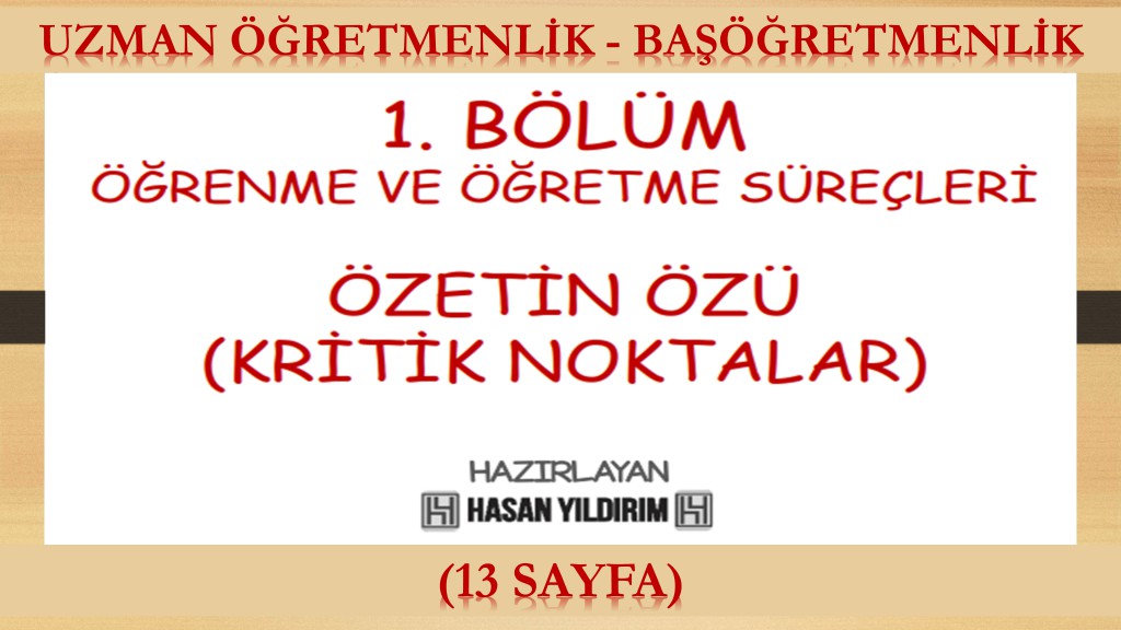 Uzman Öğretmenlik ve Başöğretmenlik Özetin Özü(Kritik Noktalar) - 1. Bölüm (Öğrenme ve Öğretme Süreçleri)