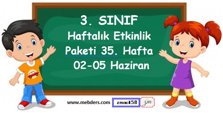3. Sınıf 35. Hafta Etkinlik Paketi (02 Haziran - 05 Haziran)