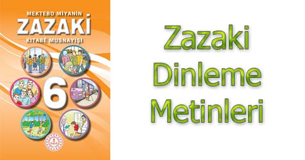 6.Sınıf Zazaki Dinleme Metinleri - Tüm Ses Dosyaları mp3